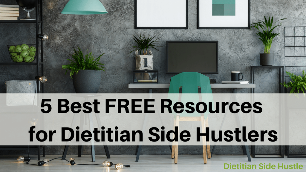 5 Best Free Resources for Dietitian Side Hustlers