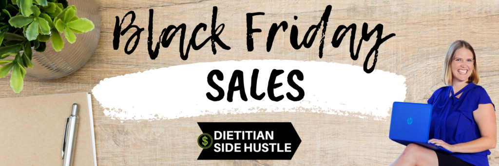 Black Friday Sales- Dietitian Side Hustle